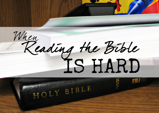 when reading the Bible is Hard