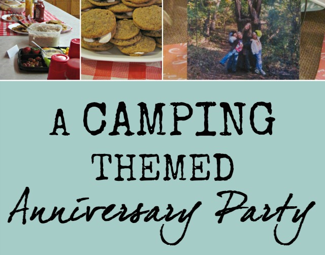 A Camping themed anniversary party A Camping Themed Anniversary Party!